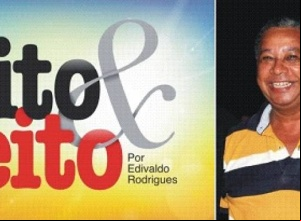 Coluna Dito & Feito Por Edivaldo Rodrigues